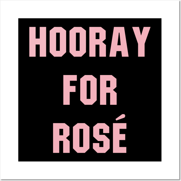 Hooray For Rose Wall Art by sunima